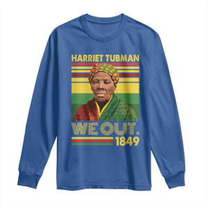 Harriet Tubman Long Sleeve Shirt We Out 1849 African American History TS11 Royal Blue Print Your Wear