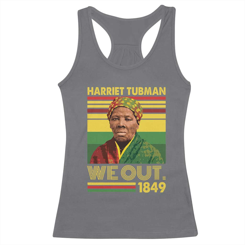 Harriet Tubman Racerback Tank Top We Out 1849 African American History TS11 Charcoal Print Your Wear