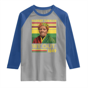 Harriet Tubman Raglan Shirt We Out 1849 African American History TS11 Sport Gray Royal Print Your Wear