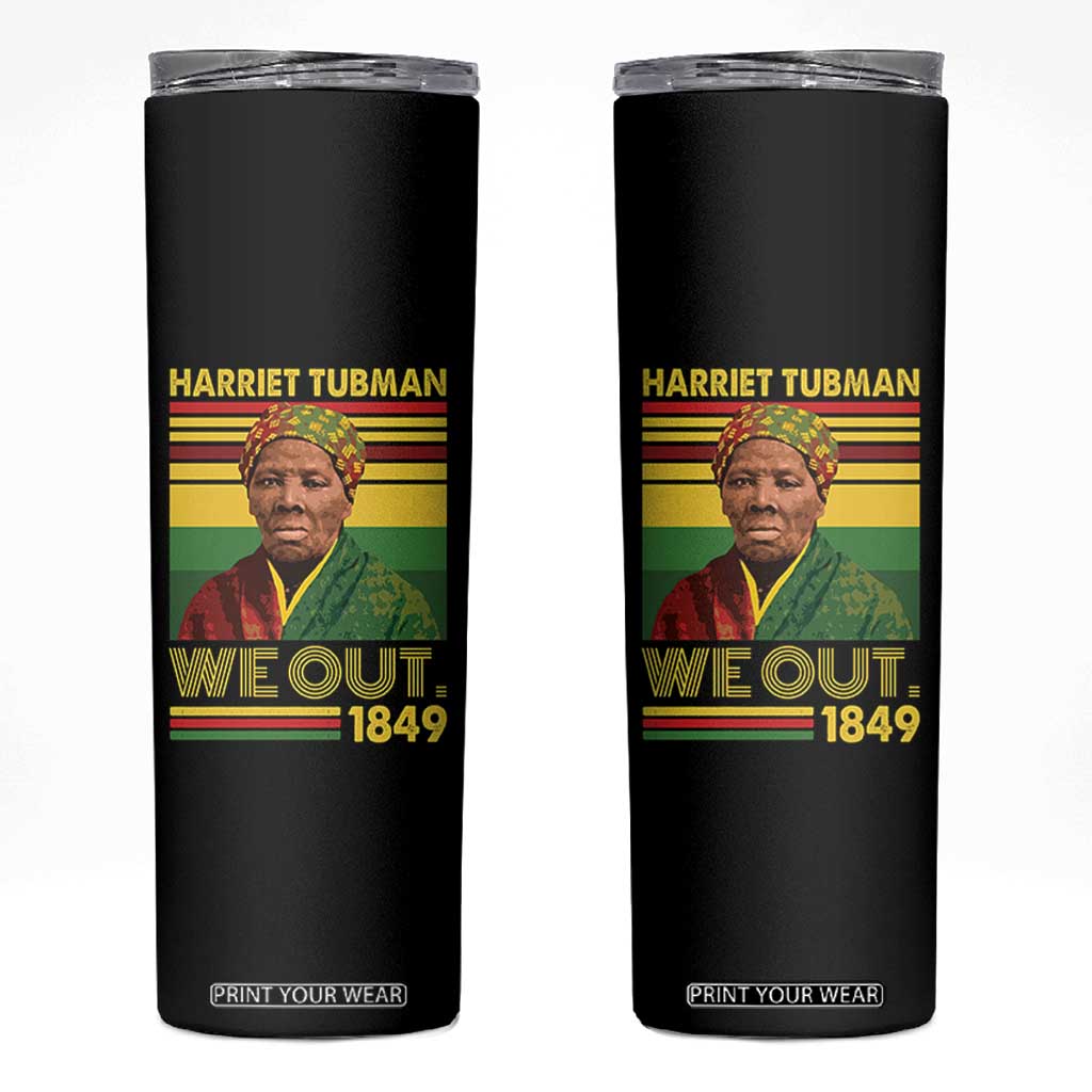 Harriet Tubman Skinny Tumbler We Out 1849 African American History TS11 Black Print Your Wear