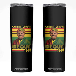 Harriet Tubman Skinny Tumbler We Out 1849 African American History TS11 Black Print Your Wear