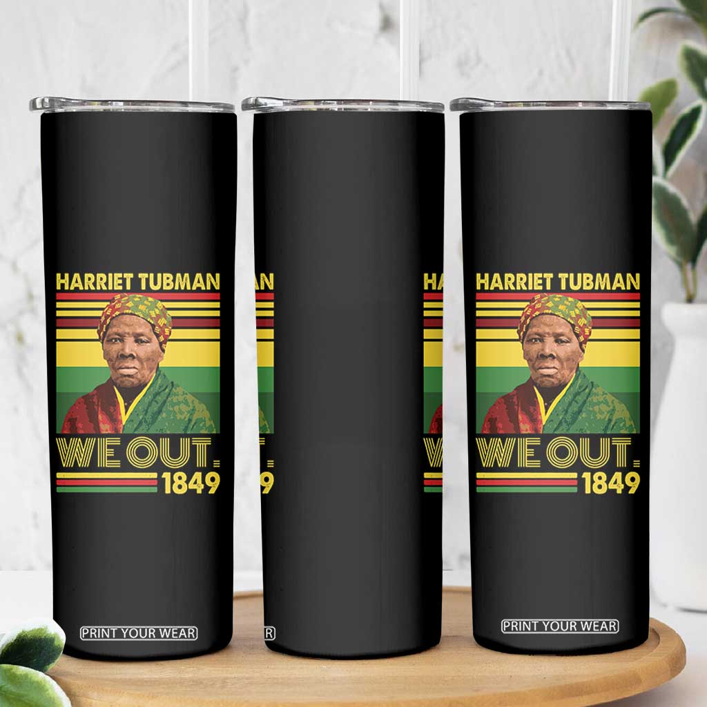 Harriet Tubman Skinny Tumbler We Out 1849 African American History TS11 Print Your Wear