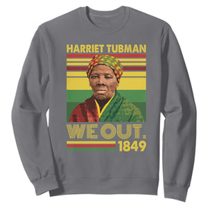 Harriet Tubman Sweatshirt We Out 1849 African American History TS11 Charcoal Print Your Wear