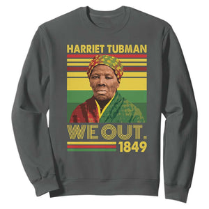 Harriet Tubman Sweatshirt We Out 1849 African American History TS11 Dark Heather Print Your Wear