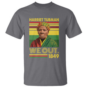 Harriet Tubman T Shirt We Out 1849 African American History TS11 Charcoal Print Your Wear