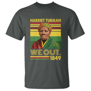 Harriet Tubman T Shirt We Out 1849 African American History TS11 Dark Heather Print Your Wear