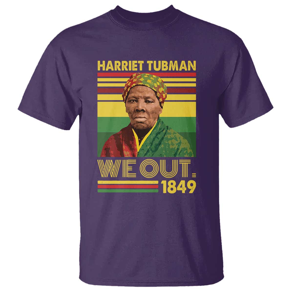 Harriet Tubman T Shirt We Out 1849 African American History TS11 Purple Print Your Wear