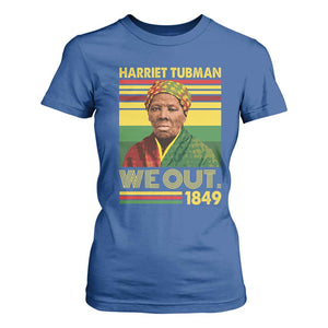 Harriet Tubman T Shirt For Women We Out 1849 African American History TS11 Royal Blue Print Your Wear