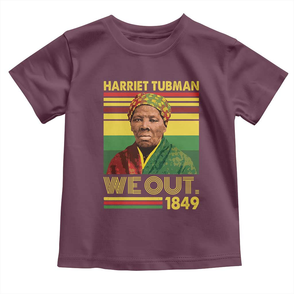Harriet Tubman Toddler T Shirt We Out 1849 African American History TS11 Maroon Print Your Wear