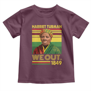 Harriet Tubman Toddler T Shirt We Out 1849 African American History TS11 Maroon Print Your Wear