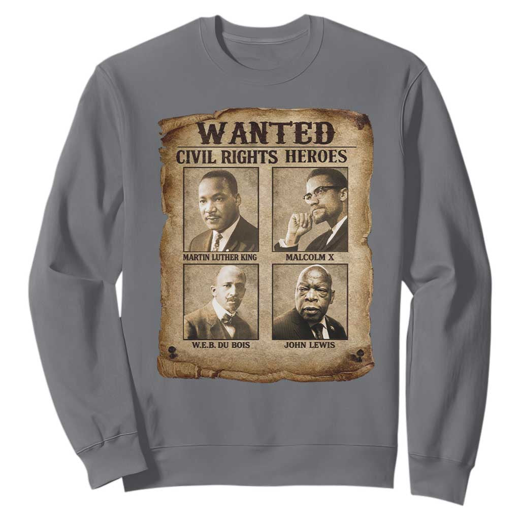Black Leaders Sweatshirt Wanted Civil Rights Heroes MLK Malcolm X Web John Lewis TS11 Charcoal Print Your Wear