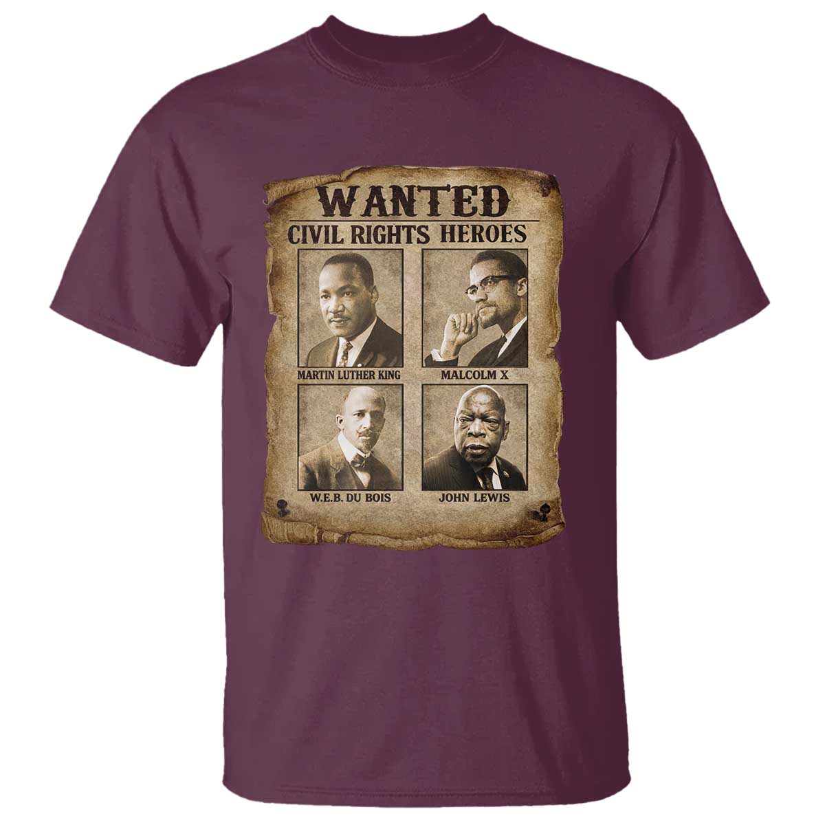 Black Leaders T Shirt Wanted Civil Rights Heroes MLK Malcolm X Web John Lewis TS11 Maroon Print Your Wear