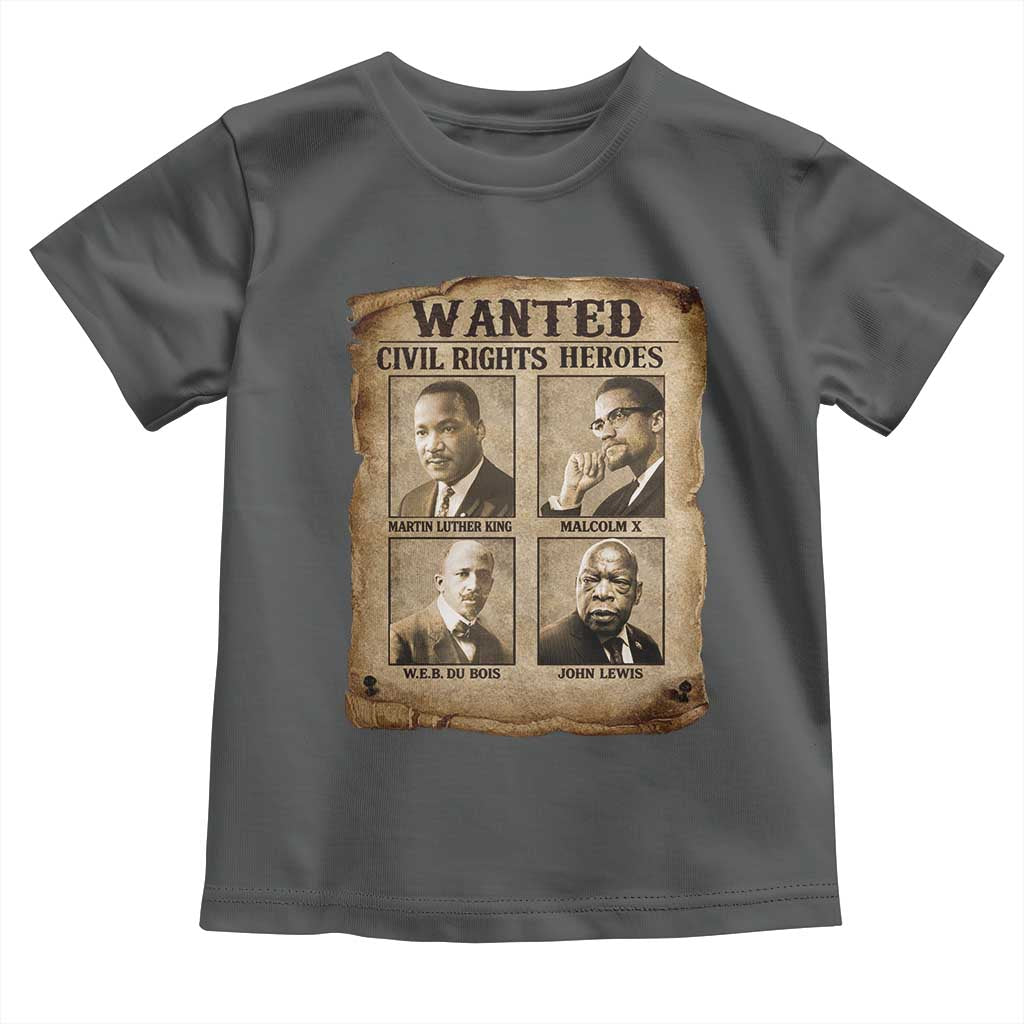 Black Leaders Toddler T Shirt Wanted Civil Rights Heroes MLK Malcolm X Web John Lewis TS11 Dark Heather Print Your Wear