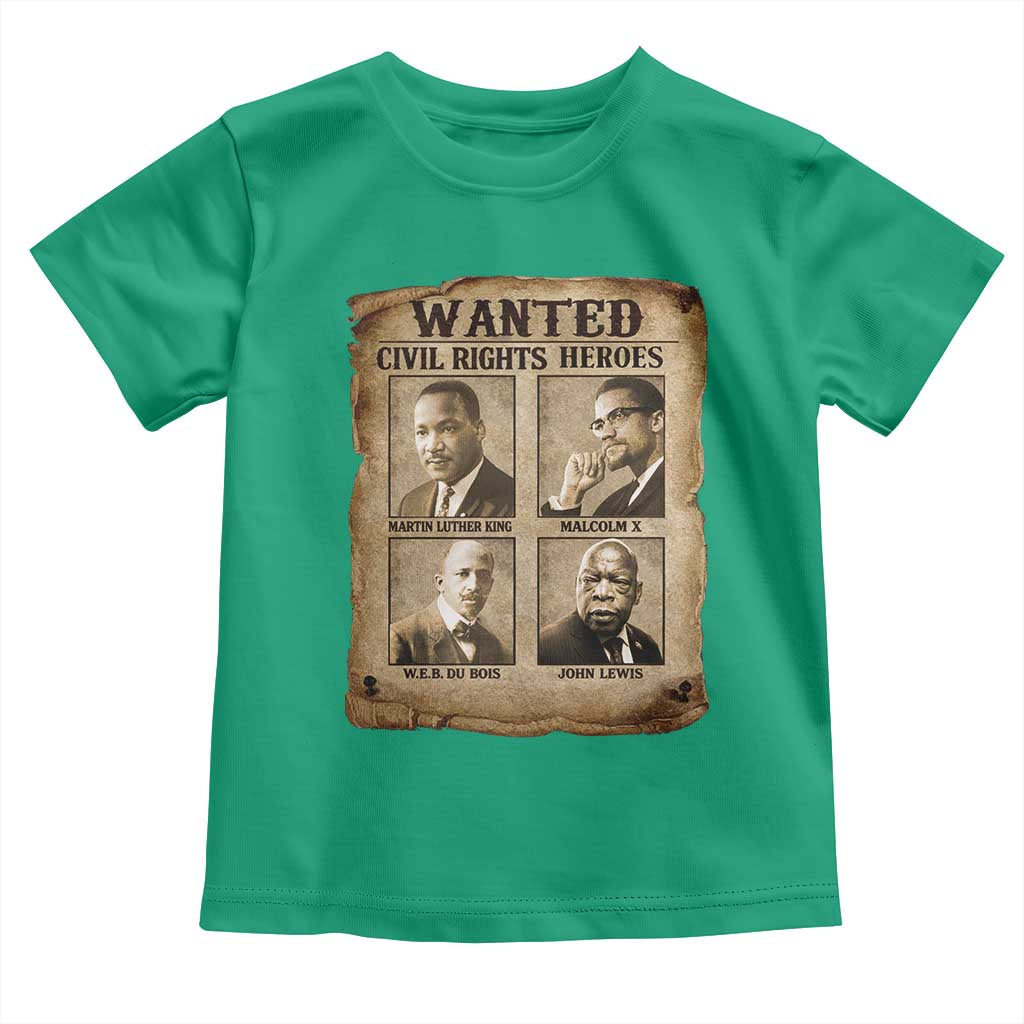 Black Leaders Toddler T Shirt Wanted Civil Rights Heroes MLK Malcolm X Web John Lewis TS11 Irish Green Print Your Wear