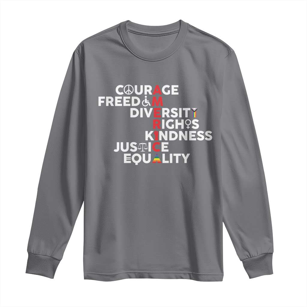 America Courage Freedom Diversity Rights Friendship Justice Long Sleeve Shirt TS11 Charcoal Print Your Wear