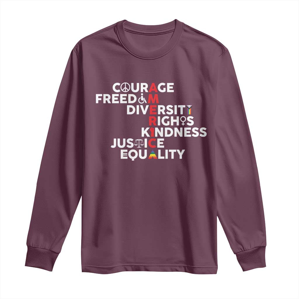 America Courage Freedom Diversity Rights Friendship Justice Long Sleeve Shirt TS11 Maroon Print Your Wear