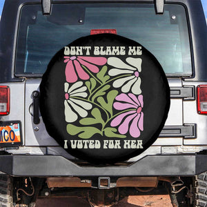 Funny Don't Blame Me I Voted For Her Spare Tire Cover Kamala Harris Supporter Political Retro Flowers TS11 No hole Black Print Your Wear