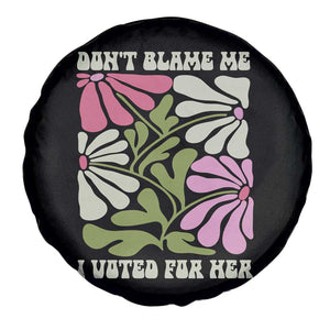 Funny Don't Blame Me I Voted For Her Spare Tire Cover Kamala Harris Supporter Political Retro Flowers TS11 Print Your Wear