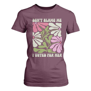 Funny Don't Blame Me I Voted For Her T Shirt For Women Kamala Harris Supporter Political Retro Flowers TS11 Maroon Print Your Wear