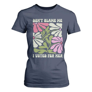 Funny Don't Blame Me I Voted For Her T Shirt For Women Kamala Harris Supporter Political Retro Flowers TS11 Navy Print Your Wear