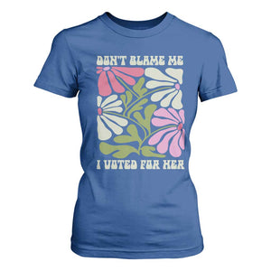 Funny Don't Blame Me I Voted For Her T Shirt For Women Kamala Harris Supporter Political Retro Flowers TS11 Royal Blue Print Your Wear