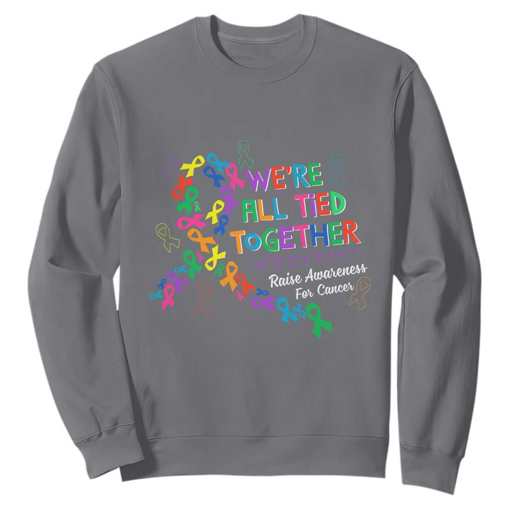 All Cancer Awareness Sweatshirt We're All Tied Together Raise Awareness For Cancer Ribbons TS11 Charcoal Print Your Wear