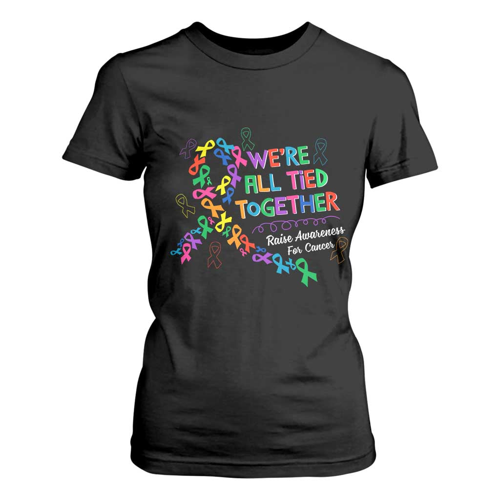 All Cancer Awareness T Shirt For Women We're All Tied Together Raise Awareness For Cancer Ribbons TS11 Black Print Your Wear