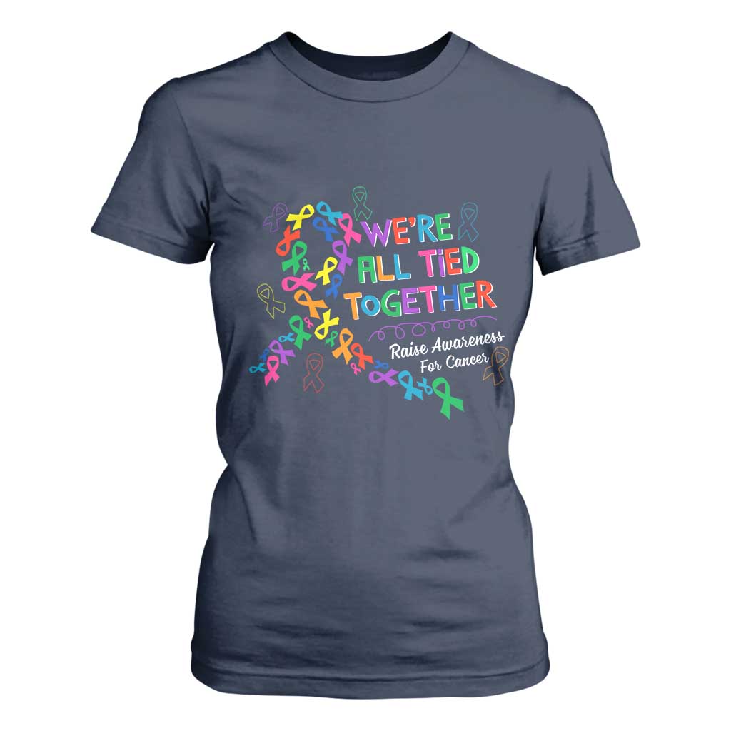 All Cancer Awareness T Shirt For Women We're All Tied Together Raise Awareness For Cancer Ribbons TS11 Navy Print Your Wear