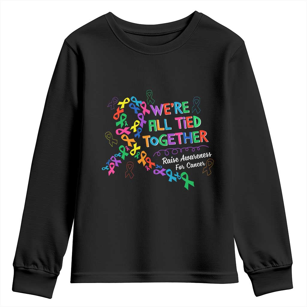 All Cancer Awareness Youth Sweatshirt We're All Tied Together Raise Awareness For Cancer Ribbons TS11 Black Print Your Wear