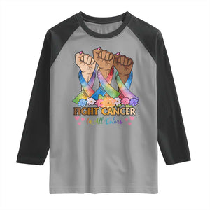 Funny All Cancer Awareness Raglan Shirt Fight Cancer In All Colors Colorful Ribbon TS11 Sport Gray Black Print Your Wear