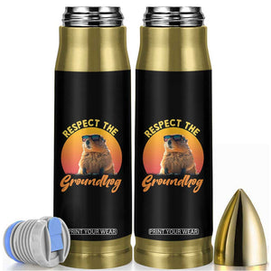 Funny Groundhog Day Bullet Tumbler Respect The Groundhog Woodchuck TS11 Black Print Your Wear