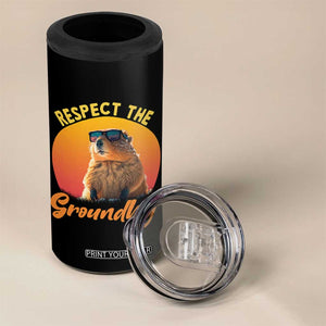 Funny Groundhog Day 4 in 1 Can Cooler Tumbler Respect The Groundhog Woodchuck TS11 Print Your Wear