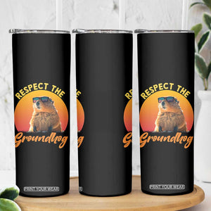 Funny Groundhog Day Skinny Tumbler Respect The Groundhog Woodchuck TS11 Print Your Wear