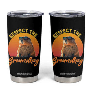 Funny Groundhog Day Tumbler Cup Respect The Groundhog Woodchuck TS11 Black Print Your Wear