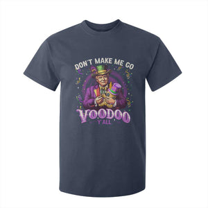 Funny Mardi Gras Trump T Shirt For Kid Don't Make Me Go Voodoo Y'all TS11 Navy Print Your Wear