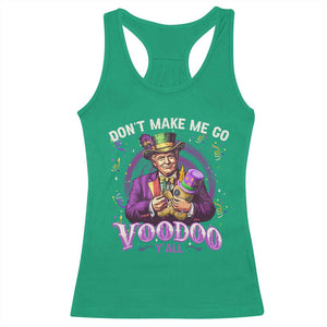 Funny Mardi Gras Trump Racerback Tank Top Don't Make Me Go Voodoo Y'all TS11 Irish Green Print Your Wear