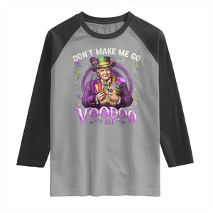 Funny Mardi Gras Trump Raglan Shirt Don't Make Me Go Voodoo Y'all TS11 Sport Gray Black Print Your Wear