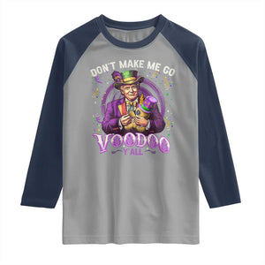 Funny Mardi Gras Trump Raglan Shirt Don't Make Me Go Voodoo Y'all TS11 Sport Gray Navy Print Your Wear