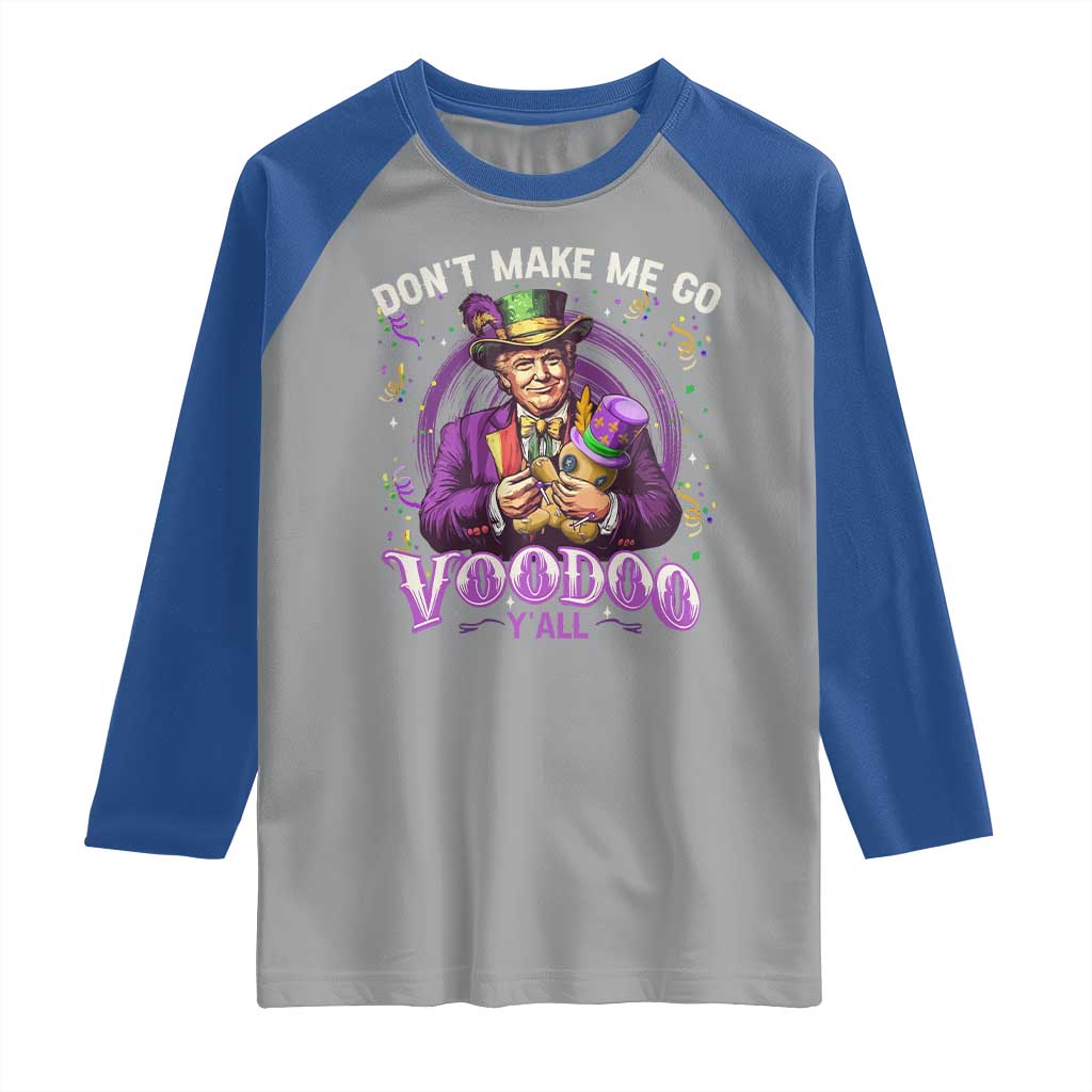 Funny Mardi Gras Trump Raglan Shirt Don't Make Me Go Voodoo Y'all TS11 Sport Gray Royal Print Your Wear