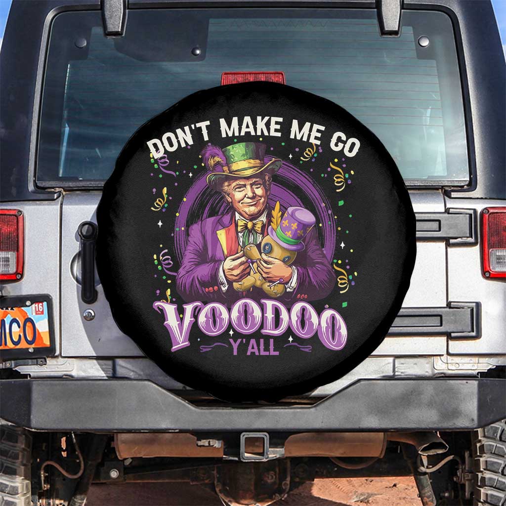 Funny Mardi Gras Trump Spare Tire Cover Don't Make Me Go Voodoo Y'all TS11 No hole Black Print Your Wear