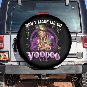 Funny Mardi Gras Trump Spare Tire Cover Don't Make Me Go Voodoo Y'all TS11 No hole Black Print Your Wear