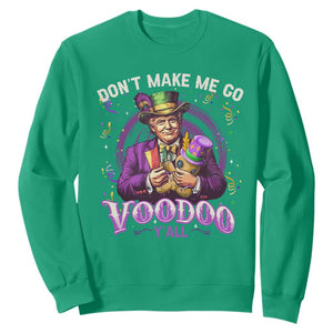 Funny Mardi Gras Trump Sweatshirt Don't Make Me Go Voodoo Y'all TS11 Irish Green Print Your Wear