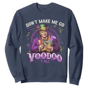 Funny Mardi Gras Trump Sweatshirt Don't Make Me Go Voodoo Y'all TS11 Navy Print Your Wear