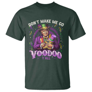 Funny Mardi Gras Trump T Shirt Don't Make Me Go Voodoo Y'all TS11 Dark Forest Green Print Your Wear
