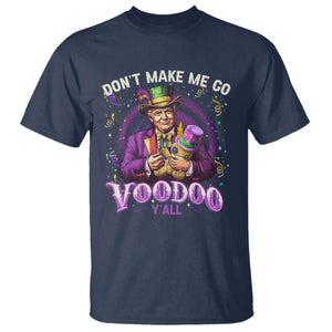 Funny Mardi Gras Trump T Shirt Don't Make Me Go Voodoo Y'all TS11 Navy Print Your Wear