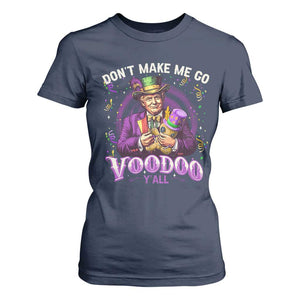 Funny Mardi Gras Trump T Shirt For Women Don't Make Me Go Voodoo Y'all TS11 Navy Print Your Wear