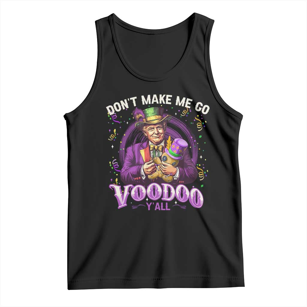 Funny Mardi Gras Trump Tank Top Don't Make Me Go Voodoo Y'all TS11 Black Print Your Wear