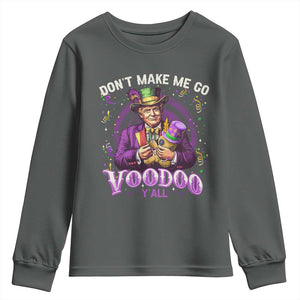 Funny Mardi Gras Trump Youth Sweatshirt Don't Make Me Go Voodoo Y'all TS11 Dark Heather Print Your Wear
