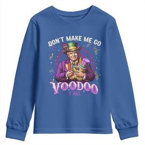 Funny Mardi Gras Trump Youth Sweatshirt Don't Make Me Go Voodoo Y'all TS11 Royal Blue Print Your Wear