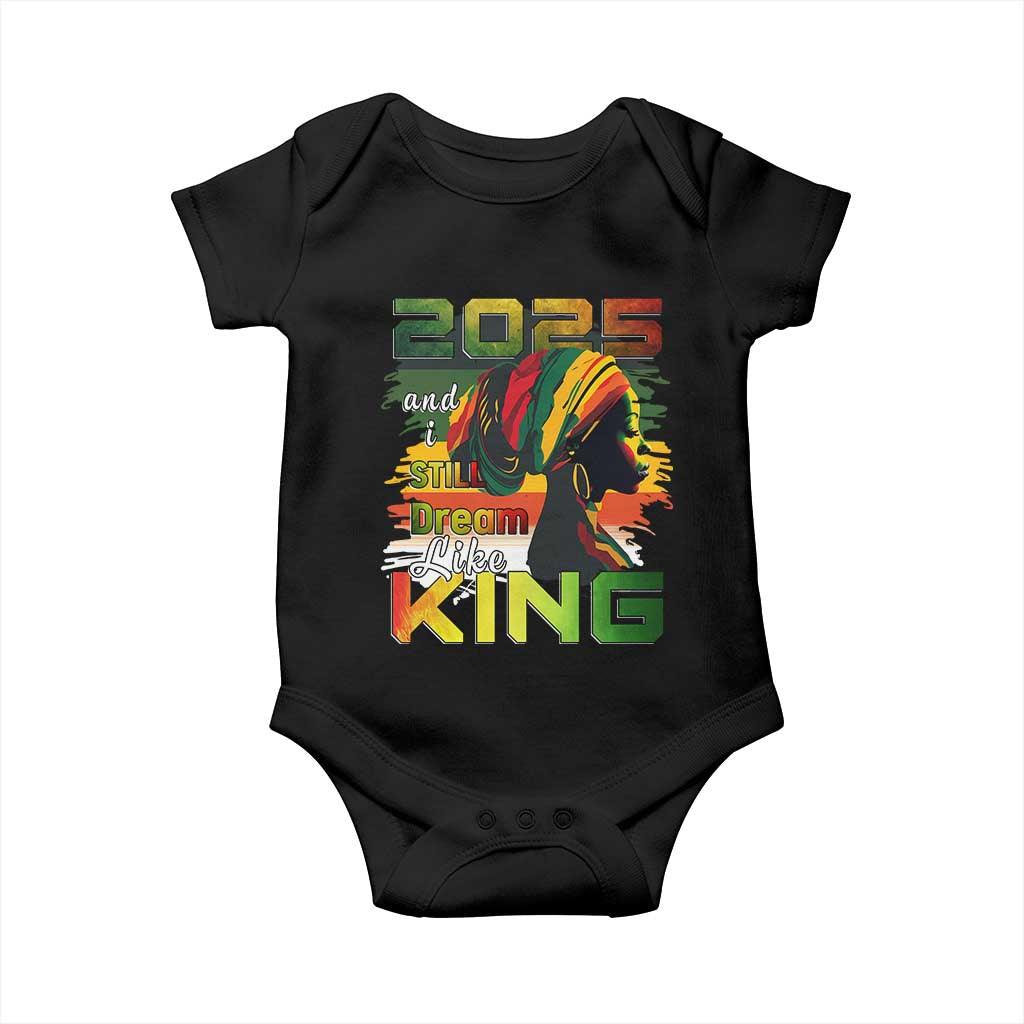 2025 And I Still Dream Like King Baby Onesie Martin Luther King Day TS11 Black Print Your Wear